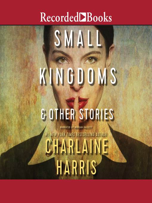 Title details for Small Kingdoms & Other Stories by Charlaine Harris - Wait list